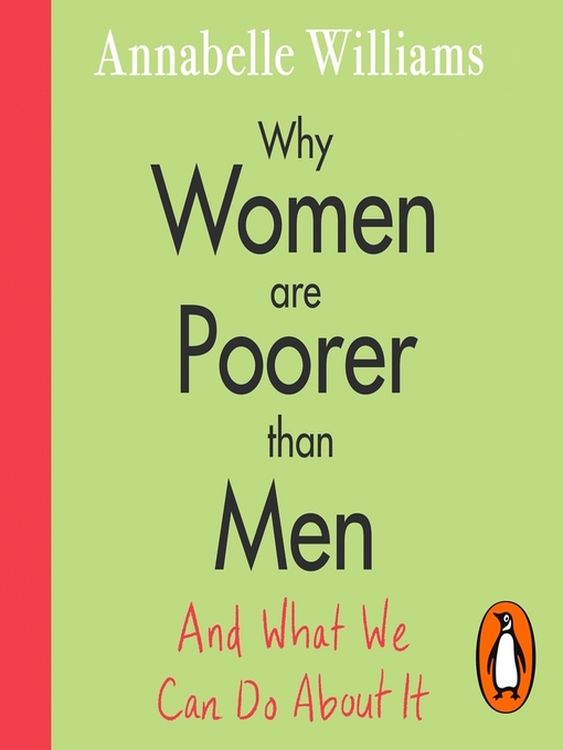 Title details for Why Women Are Poorer Than Men and What We Can Do About It by Annabelle Williams - Available